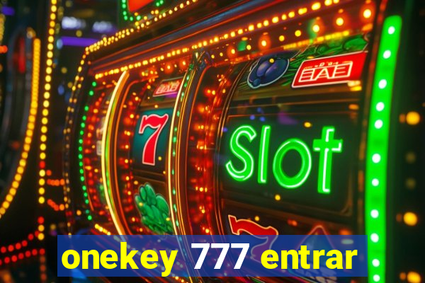 onekey 777 entrar